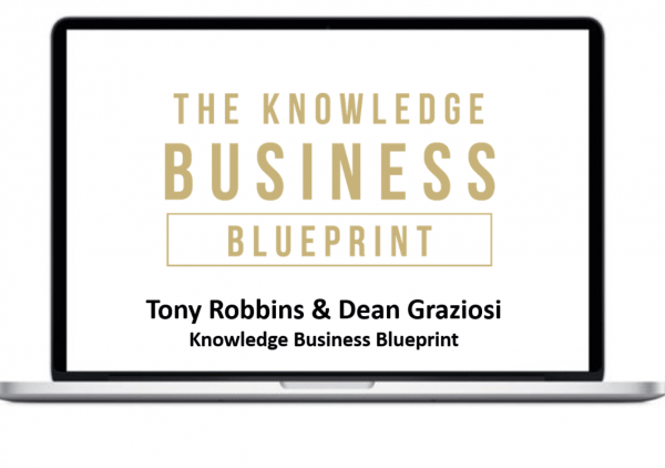 Tony Robbins & Dean Graziosi – Knowledge Business Blueprint