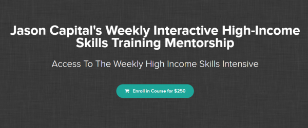 Jason Capital – High-Income Weekly Skills Training