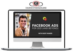 Rudy Mawer - Facebook Ads For 2021 (And Beyond) Download