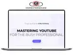 Erika Kullberg – Mastering YouTube for the Busy Professional Download