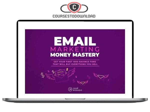 Jose Rosado – Email Marketing Money Mastery Download