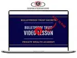 Private Wealth Academy – Bulletproof Trust Secrets Download