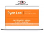 Ryan Lee – 7 Minute Income Download