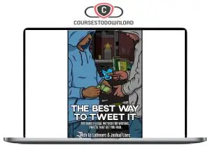 Joshua Lisec – The Best Way To Tweet It – The Barely Legal Method To Writing Tweets That Get You Paid Download