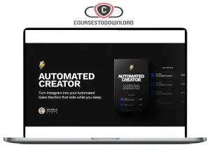 Automated Creator Course - Turn Instagram into your Automated Sales Machine + Bundle Download