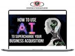 Bruce Whipple – How To Use AI To Supercharge Your Business Acquisition! Download